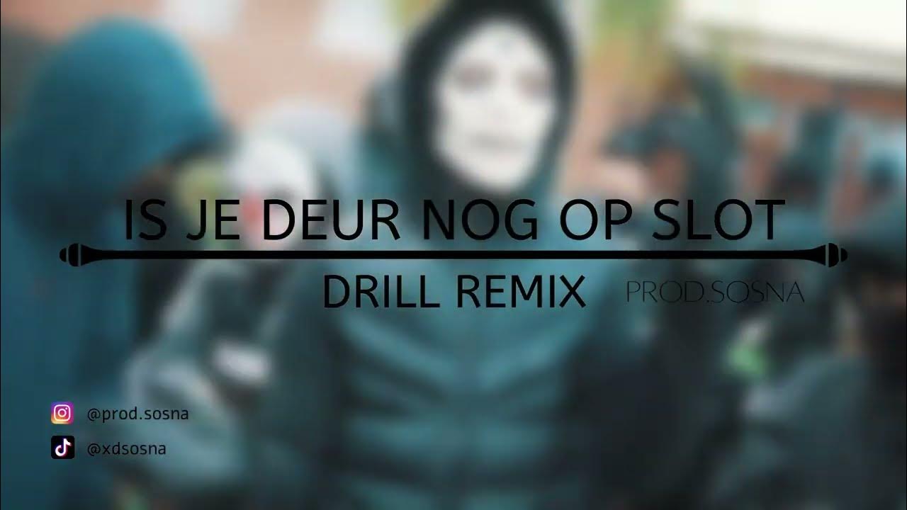 Is je deur nog op slot DRILL REMIX (prod.sosna) YouTube