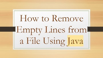 How to Remove Empty Lines from a File Using Java
