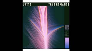 Lusts - True Romance