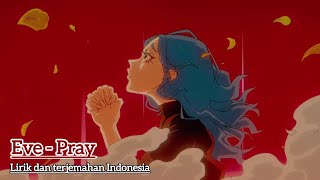 Eve - Pray (Terjemahan Indonesia)