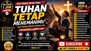 😭 When Everyone Leaves, God Stays With You 🙏 1 Hour Heart-Soothing Christian Worship Songs
