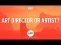 Art director or artist  art department podcast 60  live