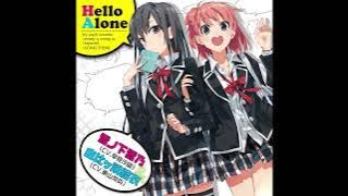 雪ノ下雪乃(CV.早見沙織)& 由比ヶ浜結衣(CV.東山奈央) - Hello Alone(Audio)