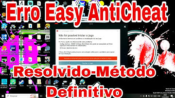 ERRO EASY ANTICHEAT-RESOLVIDO!!! (MÉTODO DEFINITIVO)