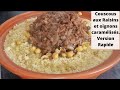 Recette de couscous marocain aux raisins secs oignons caramliss et poulet rapide et facile