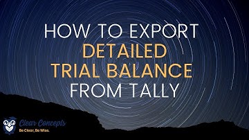 Steps to Export detailed Trial Balance from Tally