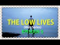 The Low Lives | Web Series | EPISODE 5: A.F.K.