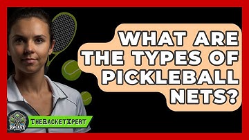 What Are the Types of Pickleball Nets? | The Racket Xpert News