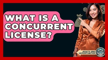 What Is A Concurrent License? - AssetsandOpportunity.org