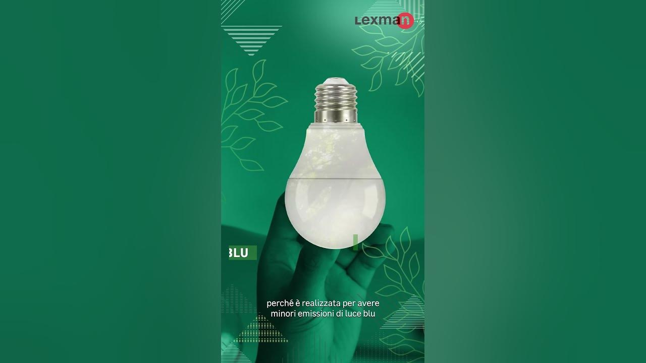 Scelte Responsabili per un futuro sostenibile: la lampadina Led Less Blue  Lexman