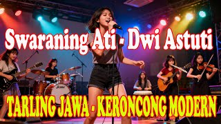 Swaraning Ati - Dwi Astuti | TARLING JAWA - KERONCONG MODERN