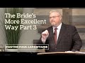The Bride's More Excellent Way Part 3 - LLC Broadcast Ep. 34 - 8/20/2023
