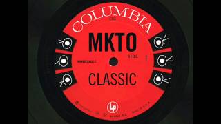 MKTO - Classic (Cleaned Up)