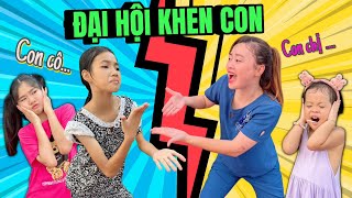 Hà Hà Hí I Đại Hội Khen Con - Khi Các Bà Mẹ Khen Con Xuyên Biên Giới