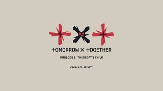 TXT (투모로우바이투게더) minisode 2: Thursday's Child
