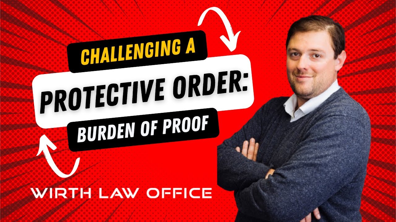 Challenging a Protective Order: Burden of Proof