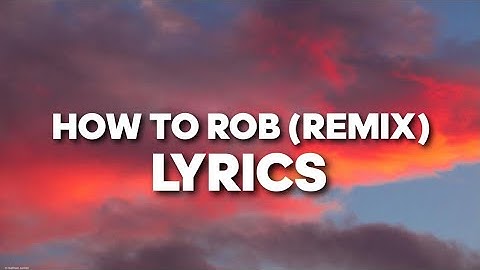 CupCakke - How To Rob (Remix) Lyrics