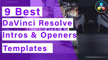 9 Best DaVinci Resolve Intros & Openers