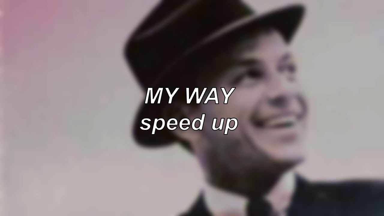 Frank Sinatra - My Way | Speed Up