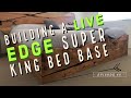 Building a Live Edge Super King Bed Base