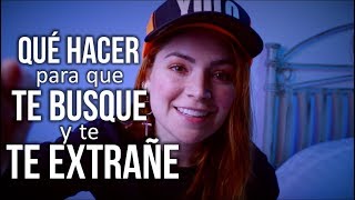 Como hacer que te Busque y te Extrañe (Hombre/Mujer) | Que te desee en 6 pasos : Regina Carrot