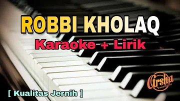 Karaoke Robbi Kholaq Thoha ( Karaoke + Lirik ) Kualitas Jernih