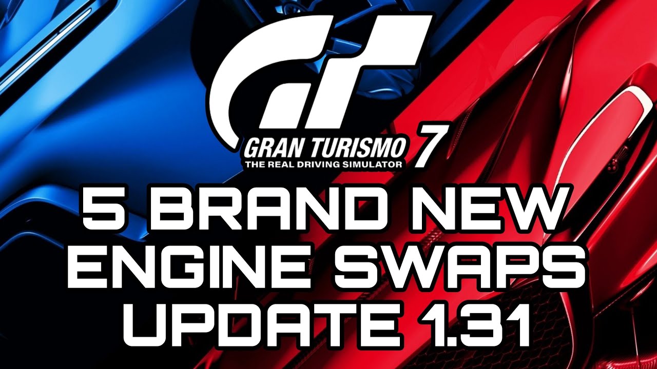 Gran Turismo 7 I Update 1.31 | 5 NEW Engine Swaps