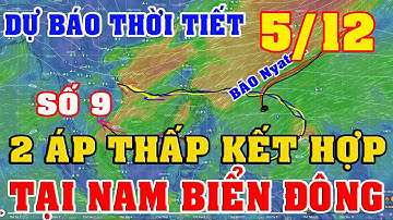 Dự Báo Thời Tiết Hôm Nay Ngày 05/12/2021 || Tin Bão Trên Biển_Tin ATNĐ || Thời Tiết 3 Ngày Tới