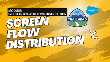 Salesforce Screen Flow Distribution | Get Started with Flow Distribution | Flow Builder  - Trailhead