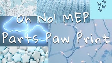 Oh No! 11 & 12 MEP Parts for Paw Print