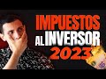 👉 IMPUESTOS al INVERSOR 2023 🔥 Entrevista a Contador Público