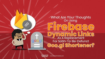 What Are Your Thoughts On Using Firebase Dynamic Links As Replacement For Soon-To-Be-Defunct Goo.gl?