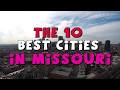 The 10 BEST CITIES to Live in MISSOURI