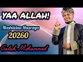 Salah Mohammed Nashiidaa Haaraya YAA ALLAH YAA ALLAH2 New Neshida 21 February 2026