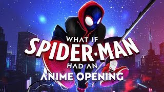 What if SPIDER-MAN: INTO THE SPIDER-VERSE had an anime opening?