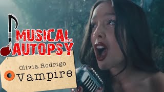 Musical Autopsy: Olivia Rodrigo - Vampire