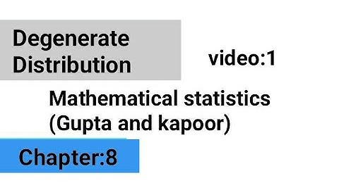 Degenerate distribution|| discrete distribution|| ISS Study