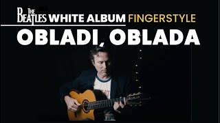 Video thumbnail of "Obladi, Oblada - The Beatles - Fingerstyle Guitar - TAB LINK"