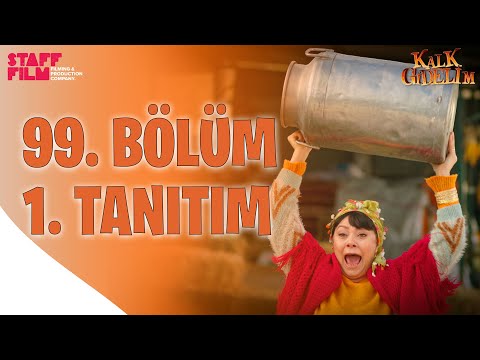 Kalk Gidelim 99. Bölüm 1. Fragman