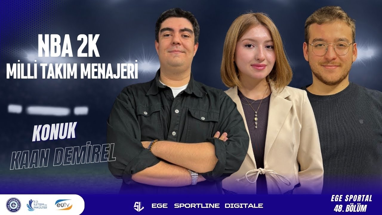 NBA 2K Milli Takım Menajeri Kaan Demirel | Ege Sportal 48. Bölüm