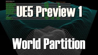 Unreal Engine 5 - Preview 1 - World Partition Landscape