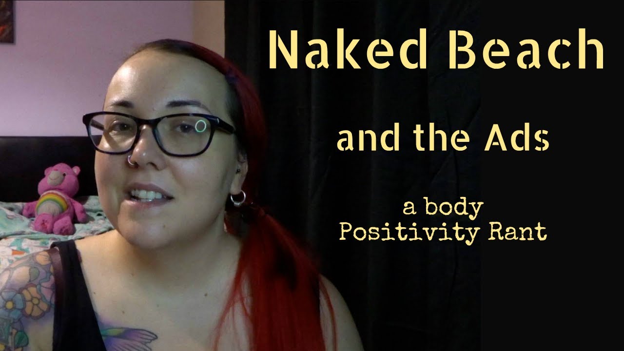 Naked Beach And The Ads A Body Positivity Rant NakedBeach naked-beach-and-the-ads-a-body-positivity-rant-nakedbeach