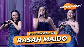MAYANGSARI - RASAH MAIDO | GOYANGIN AJA!