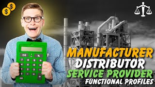 Understanding Functional Profiles in Transfer Pricing: Manufacturer and Service Provider