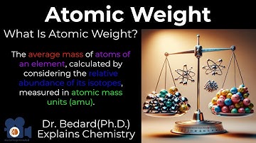Atomic Weights | Explained by a Ph.D. Chemist