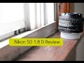 NIKON 50 1.8D Review-Nikon's Nifty Fifty Lens, Must Buy!