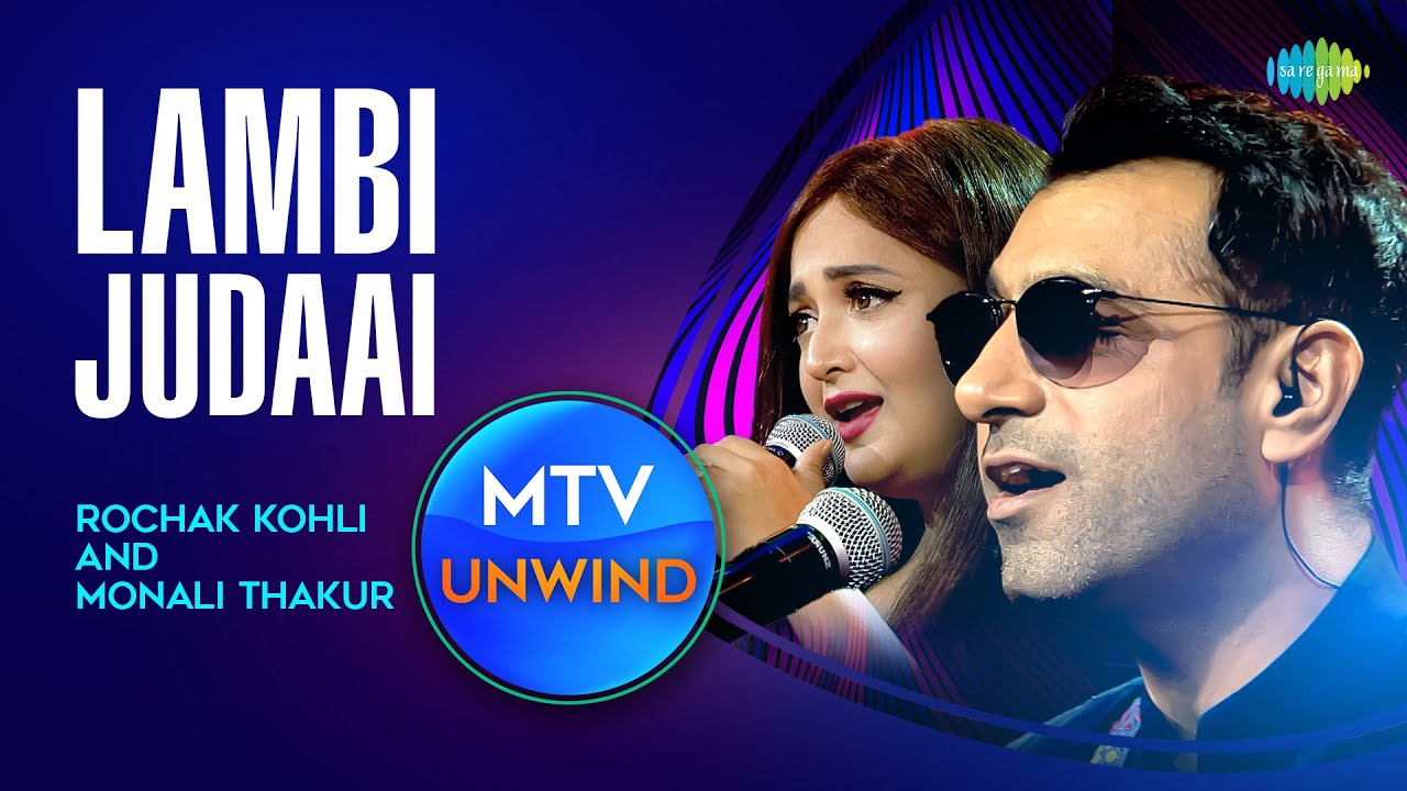 Lambi Judaai  Rochak Kohli  Monali Thakur  Unplugged Version  Unwind with MTV  Hero