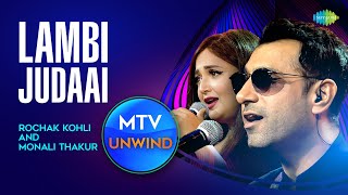 Lambi Judaai | Rochak Kohli | Monali Thakur | Unplugged Version | Unwind with MTV | Hero screenshot 5