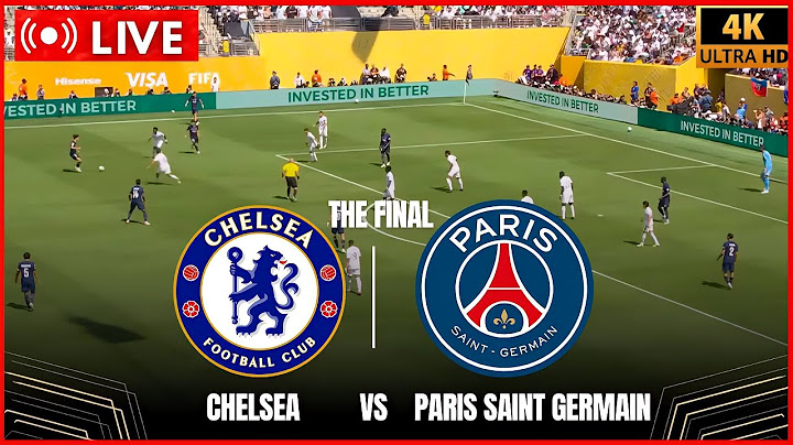 ⚽ TRỰC TIẾP: Chelsea vs Paris Saint Germain | Chung kết FIFA Club World Cup 2025