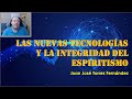 Las nuevas tecnologías y la integridad del espiritismo